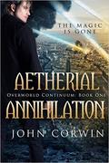 Aetherial Annihilation (Overworld Chronicles #11) by John Corwin