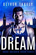 Stolen Dream (Soho Knights #3) by Oliver Takely