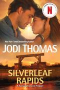 Silverleaf Rapids by Jodi Thomas
