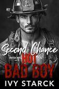 Second Chance with my HOT BAD BOY: An Enemies to Lovers Small Town Romance by Ivy Starck