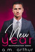 New Year (Reconstruction #3) by A.M. Arthur