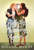 Perfectly Matching Again by Milena McKay