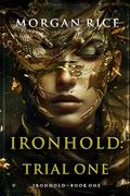 Ironhold: Trial One (Ironhold #1) by Morgan Rice
