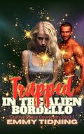 Trapped: in the Alien Bordello (Captive Space Courtesan #1) by Emmy Tidning
