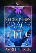 Brace the Tide (Redemption Series #1) by Avril N. Sun