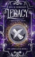 Legacy (The Athenaeum #1) by Meg M. Robinson