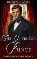 The Inventor Prince: Barriers of Stone Book 2 by Helen G. Huntley