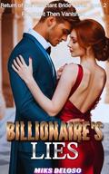 Billionaire's Lies: Pregnant, Then She Vanished (Return of the Reluctant Bride #2) by MIKS DELOSO