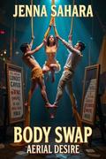 Body Swap: Aerial Desire by Jenna Sahara