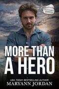 More Than a Hero (Baytown Heroes #12) by Maryann Jordan