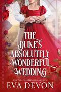 The Duke's Absolutely Wonderful Wedding (The Notorious Briarwoods #13) by Eva Devon