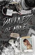 Darkness of Mine by Alexis Grace