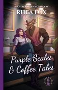 Purple Scales & Coffee Tales by Rhea Fox