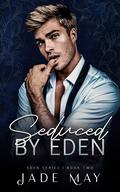 Seduced by Eden by Jade May