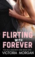Flirting with Forever by Victoria Morgan