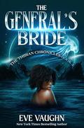 The General's Bride (The Thibian Chronicles #2) by Eve Vaughn