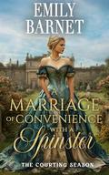 A Marriage of Convenience with a Spinster (The Courting Season #3) by Emily Barnet