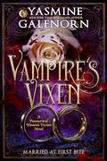Vampire's Vixen: A Paranormal Women's Fiction Novel (Married At First Bite #2) by Yasmine Galenorn