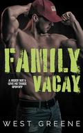 Family Vacay: Nerdy Boy & Give Me Three Spin-Off (Nerdy Boy Universe #3) by West Greene