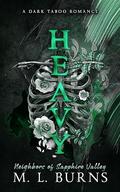 HEAVY (Neighbors of Sapphire Valley #1) by M. L. Burns