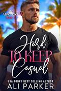 Hard to Keep Casual (The Sister Pact #3) by Ali Parker