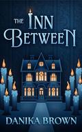 The Inn Between by Danika Brown