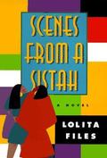 Scenes From Sistah by Lolita Files