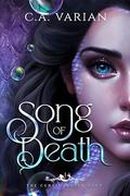 Song of Death: 2nd Edition (The Cursed Waters Duet #1) by C.A. Varian