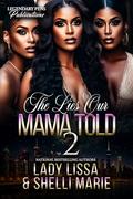 The Lies Our Mama Told 2: Finale by Shelli Marie