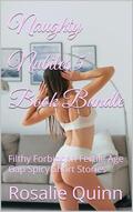 Naughty Nubiles 5 Book Bundle: Filthy Forbidden Fertile Age Gap Spicy Short Stories by Rosalie Quinn