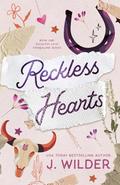 Reckless Hearts: Rival Cowboy Romance by J. Wilder