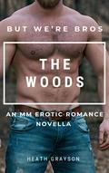 The Woods (But We're Bros! #19) by Heath Grayson