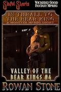 In Thrall to the Bear King: A Monster Mpreg Short (Valley of the Bear Kings #4) by Rowan Stone