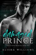 Damaged Prince (Boys Of Rose Briar Hill #2) by Alisha Williams