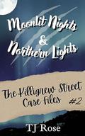 Moonlit Nights & Northern Lights (The Killigrew Street Case Files #2) by T.J. Rose