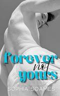 Forever Not Yours (Square Mile Rogues #1) by Sophia Soames