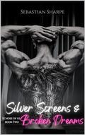 Silver Screens and Broken Dreams (Echoes of Us #2) by Sebastian Sharpe