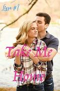 Take Me Home by Lissa M.