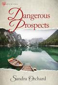 Dangerous Prospects by Sandra Orchard