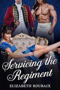 Servicing the Regiment by Elizabeth Roubaix