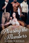 Pleasing the Members by Elizabeth Roubaix