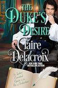 The Duke's Desire (The Ladies’ Essential Guide to the Art of Seduction #6) by Claire Delacroix
