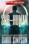 Sub-Human (Post-Human #1) by David Simpson