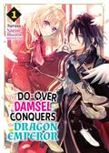 The Do-Over Damsel Conquers the Dragon Emperor (Novel) Vol.1 (やり直し令嬢は竜帝陛下を攻略中 [Yarinaoshi Reijou wa Ryuutei Heika wo Kouryakuchuu] (Light Novel) #1) by Sarasa Nagase
