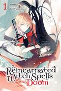 A Reincarnated Witch Spells Doom, Vol. 1 by Tail Yuzuhara, Sora