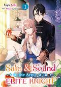 Safe & Sound in the Arms of an Elite Knight: Volume 1 by Fuyu Aoki