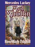 Mad Maudlin by Mercedes Lackey, Rosemary Edghill