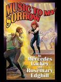 Music to My Sorrow by Mercedes Lackey, Rosemary Edghill
