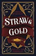 Straw and Gold by Chelsey Ann Tompkins