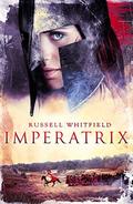 Imperatrix (Gladiatrix #3) by Russell Whitfield
